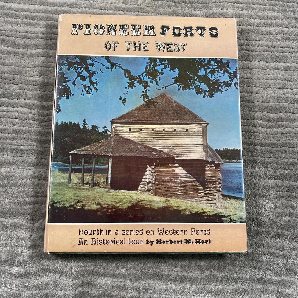 Vintage 1967 Pioneer Forts Of The West Herbert M Hart HC Illustrated History